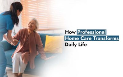 How Professional Home Care Transforms Daily Life