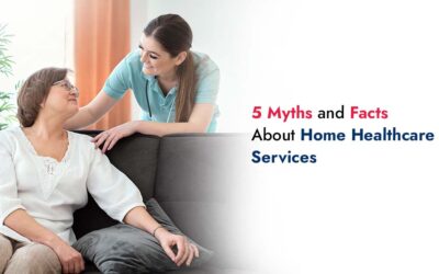 5 Myths and Facts About Home Healthcare Services