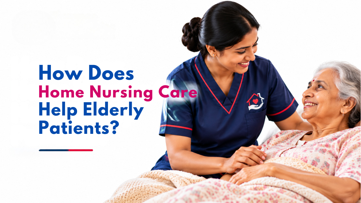 How Does Home Nursing Care Help Elderly Patients?